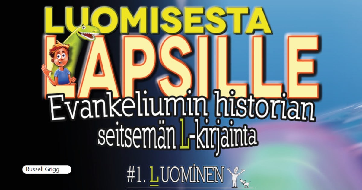 Otsikko 'Luomisesta lapsille - Evankeliumin historian seitsemän L-kirjainta #1. Luominen. Kuva ©: creation.com