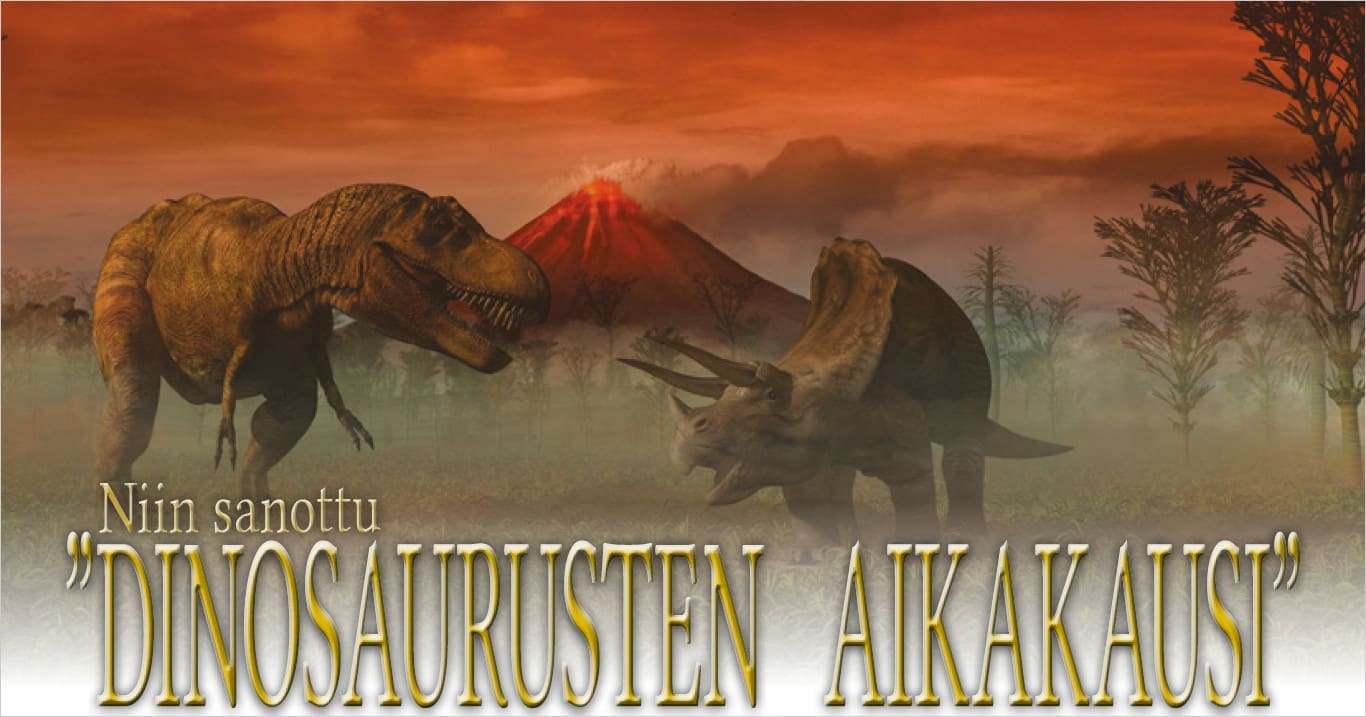 Taistalla hehkuva tulivuori, sumua ja puita. Etualalla kaksi dinosaurusta taistelemassa sekä otsikko 'Niin sanottu dinosaurusten aikakausi' Kuva ©: iStockPhoto.com/JoeLena
