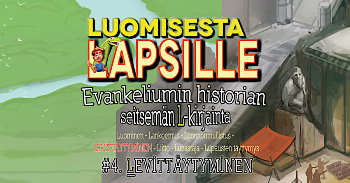 Luomisesta lapsille - evankeliumin historian seitsemän L-kirjainta, 4. kirjain: levittäytyminen. Kuva ©: creation.com (kuvaa muokattu)