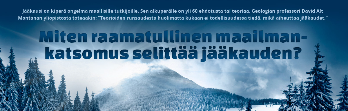 Mikä aiheutti Jääkauden?