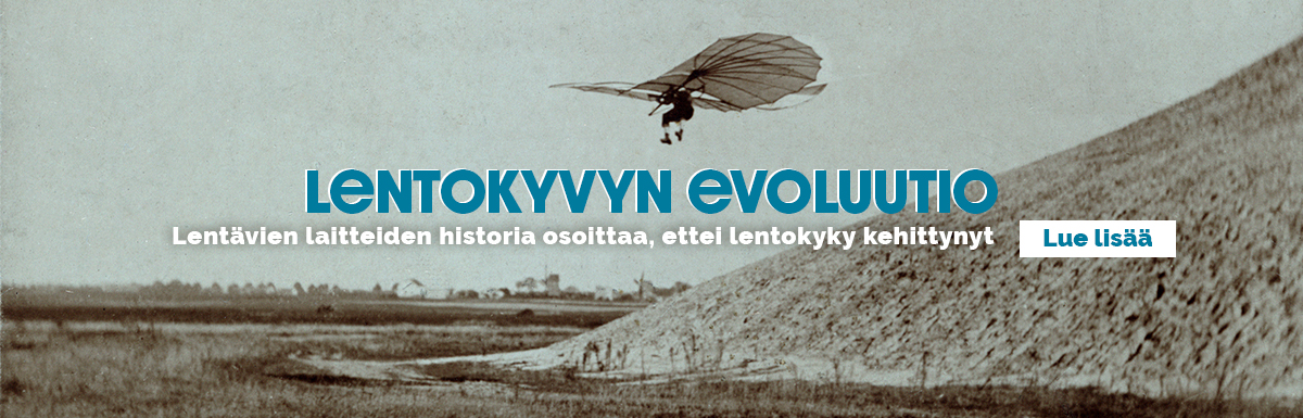 Lentävien laitteiden historia osoittaa, ettei lentokyky kehittynyt